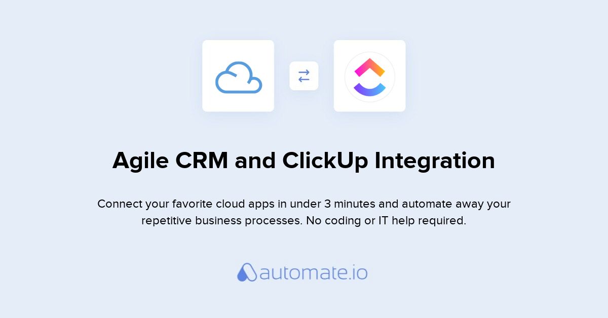 How to Connect Agile CRM and ClickUp (integration) - Automate.io