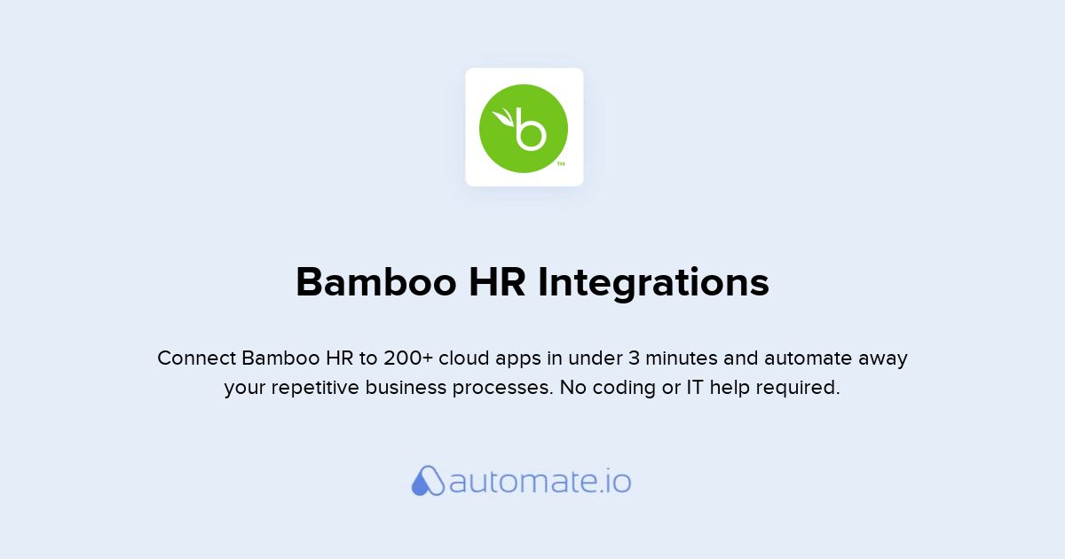 Bamboo HR Integrations Connect Bamboo HR with 200+ Apps Automate.io